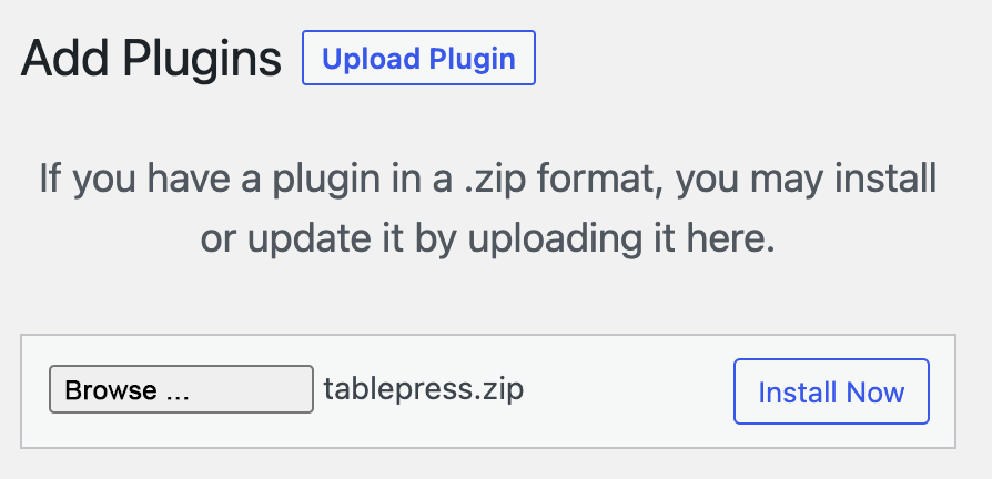 Install TablePress on your website by going to the "Plugins" screen, click "Add New" and "Upload Plugin", and choose the downloaded TablePress ZIP file.